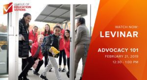 Advocacy 101 LEVinar - League of Education Voters
